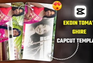 Ekdin Tomay Ghire Capcut Template