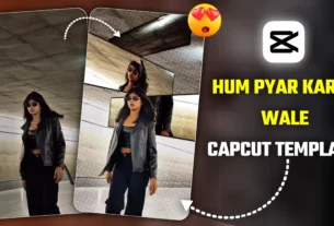 Hum Pyaar Karne Wale Song Reels Capcut Template