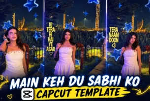 Main Keh Du Sabhi Ko Capcut Template